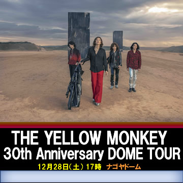 THE YELLOW MONKEY 30th Anniversary DOME TOUR